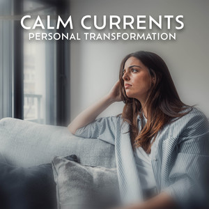 Calm Currents, Personal Transformation