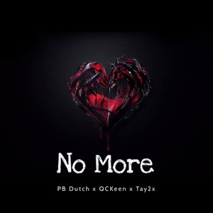 No More (feat. PB Dutch & QCKeen) (Explicit)