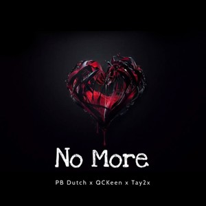 No More (feat. PB Dutch & QCKeen) [Explicit]