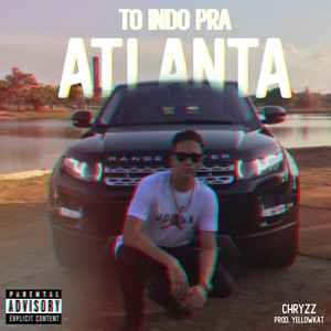 To Indo pra Atlanta (Explicit)