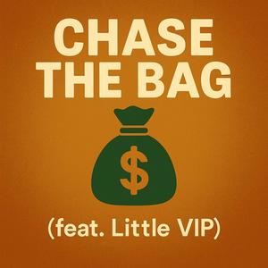 Chase The Bag (feat. Little VIP) (Explicit)