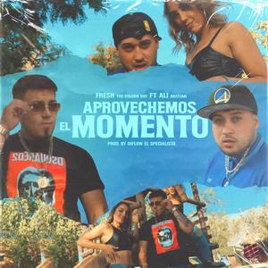 Aprovechemos el momento (feat. AliBastian) [Explicit]