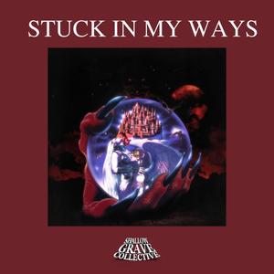 STUCK IN MY WAYS