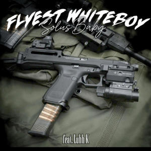 Flyest Whiteboy (feat. Luuh K) (Explicit)
