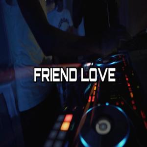 Friend Love (feat. Mike Getbandzz) (Explicit)