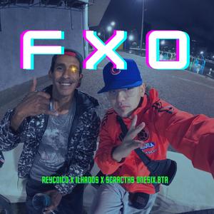 F X O (feat. Ilhados & Dj One Six)