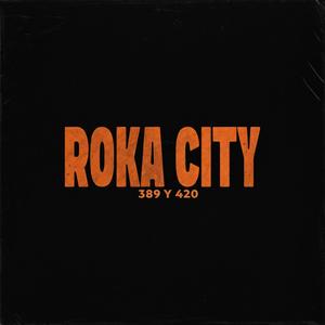 ROKA CITY 389 Y 420 (Explicit)