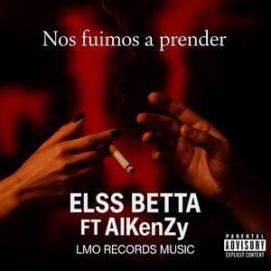 Nos fuimos a prender (feat. Elss Betta & Alkenzy) (Explicit)