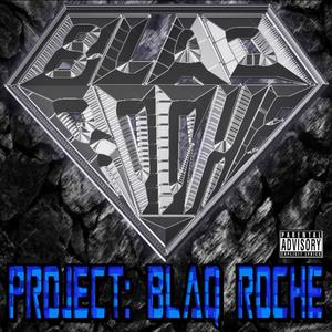 PROJECT: BLAQ ROCHE (Explicit)