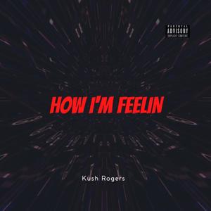 How I'm Feelin (Explicit)