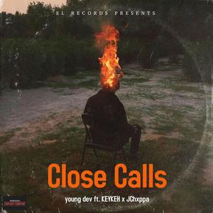 Close Calls (feat. KEYKEH & JChxppa) (Explicit)