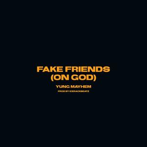 FAKE FRIENDS (ON GOD) [Explicit]