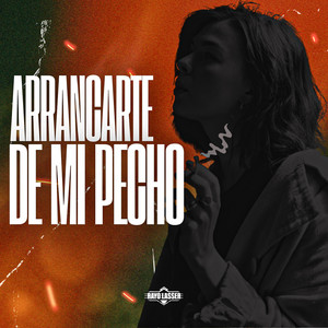 Arrancarte De Mi Pecho
