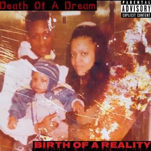 Death Of A Dream Birth Of A Reality (Explicit)