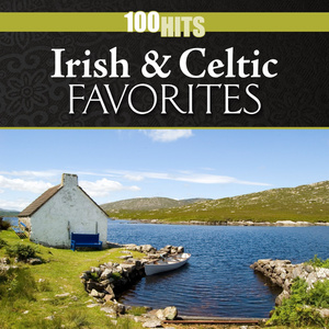 100 Hits: Irish & Celtic Favorites