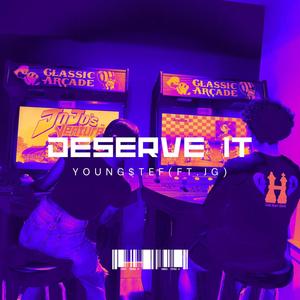 Deserve It (feat. JG) [Explicit]