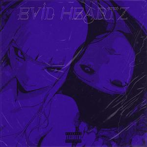 Evil Heartz (Explicit)