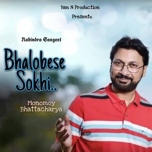 Bhalobese Sokhi (Rabindra Sangeet)