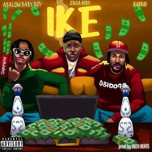 Ike (feat. Zaga rody & Lifeofrapkid) (Explicit)
