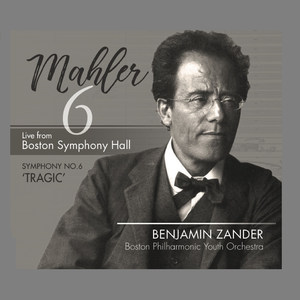 Mahler: Symphony No. 6 in a Minor, "Tragic"