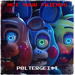 Not Your Friends