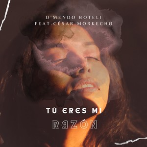 Tú eres mi razón