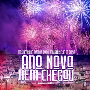 Ano Novo Nem Chego (Explicit)