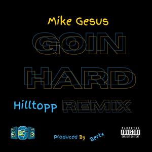 Goin Hard (feat. Hilltopp) (Remix|Explicit)