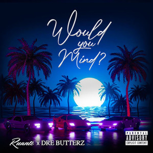 Would you mind? (Explicit)