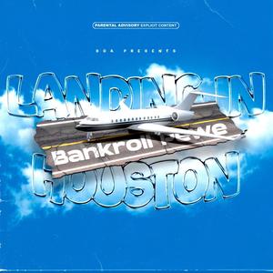 Landing In Houston (Explicit)