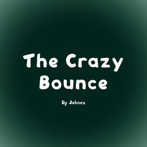 The Crazy Bounce