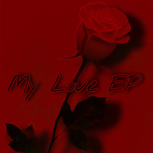 My Love - EP (Explicit)