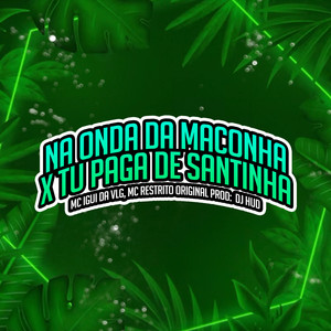 Na Onda da Maconha X Tu Paga de Santinha (Explicit)