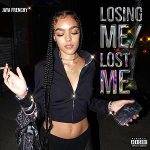 Losing Me / Lost Me (Explicit)