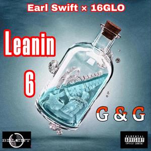 Leanin 6 (feat. Earl Swift) [Explicit]