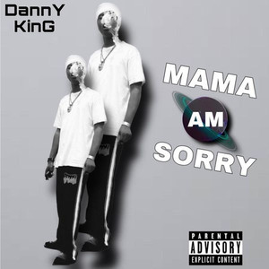 Mama Am Sorry (Explicit)