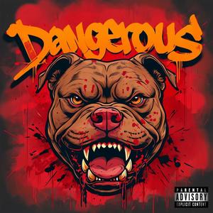 Dangerous (feat. Playboy The Beast & Lex Lethal) (Explicit)