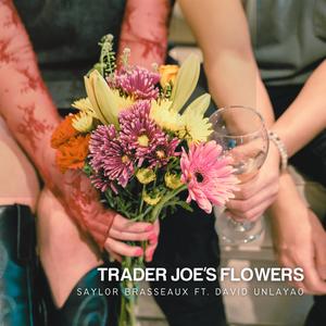 Saylor Brasseaux - Trader Joe's Flowers