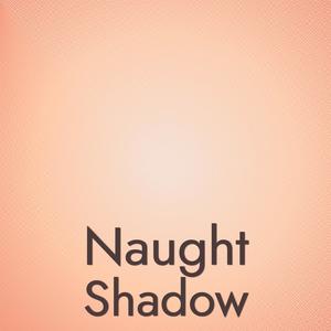 Naught Shadow