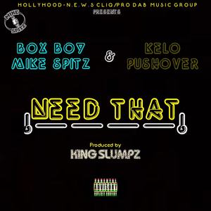 Need That (feat. Kelo Pushover) [Explicit]