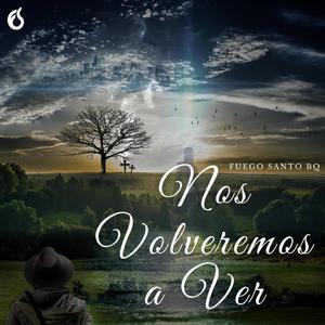 Nos Volveremos a Ver