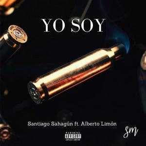 Yo Soy (feat. Alberto Limón) [Explicit]