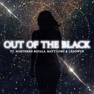 Out Of The Black (feat. Northern Royals, Matt Cory & Lëddwyn)