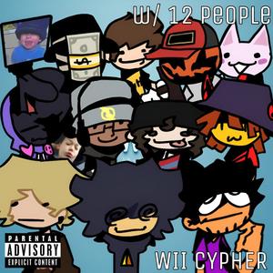 wii cypher (feat. slover, rel, 1replay, ocean, 1xwyatt, xurco <3, Jerry, Whoseli, 99twisted, Benjahmen, okashe & bessiah) [Explicit]