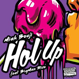 Hol Up (feat. Bigman Rico) (Explicit)