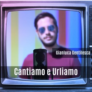 Cantiamo e urliamo