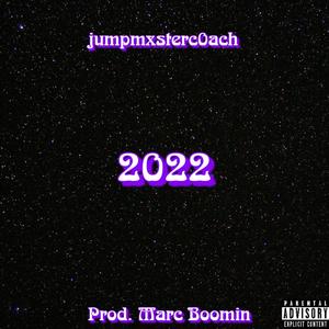 2022 (feat. Marc Boomin) [Explicit]