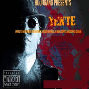 Yente (feat. Arrested Mocoriano,Burn Twice,Rozay Phanuel,Man Stoppa & HoodRich Savage) [Explicit]