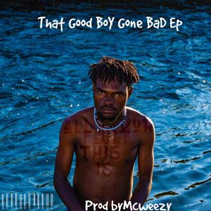 That Good BoY Gone BaD Ep (Explicit)