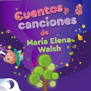 Cuentos y Canciones de Maria Elena Walsh